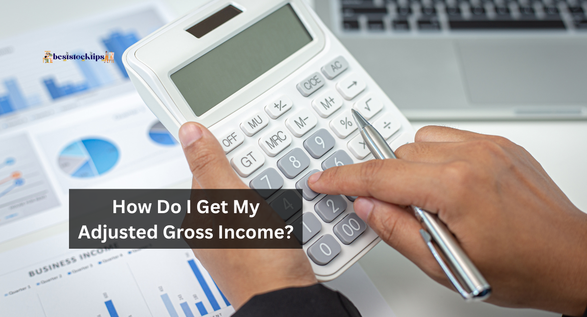 How Do I Get My Adjusted Gross Income?
