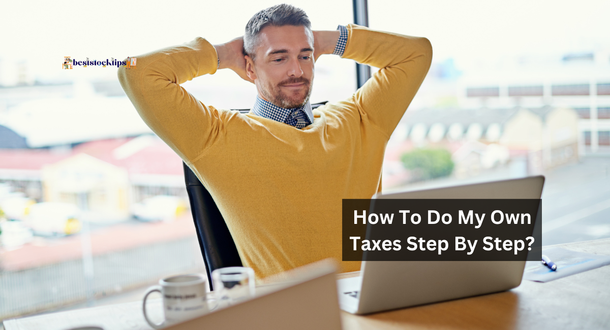 How To Do My Own Taxes Step By Step?