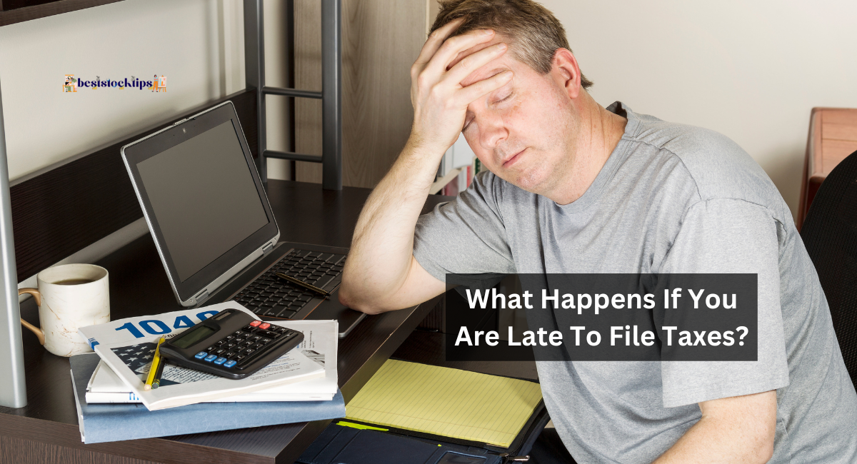 What Happens If You Are Late To File Taxes?