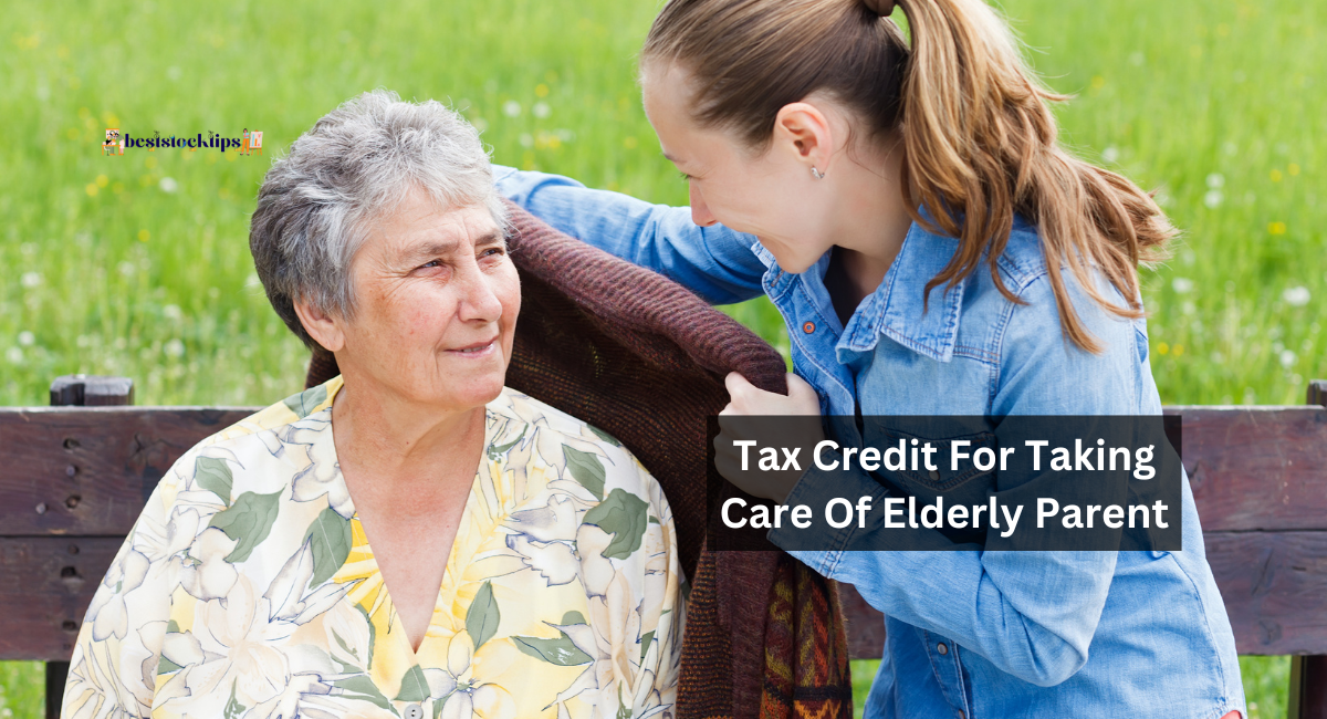 Tax Credit For Taking Care Of Elderly Parent